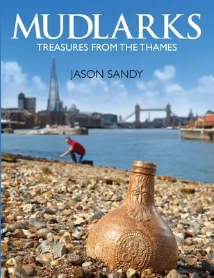 Mudlarks: Treasures from the Thames / Poklady z Temže - Mudlarks: Treasures from the Thames