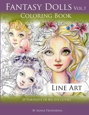 Fantasy Dolls Vol.1 Coloring Book Line Art: 25 portrétov veľkookých krások - Fantasy Dolls Vol.1 Coloring Book Line Art: 25 Portraits of Big Eye Cuties