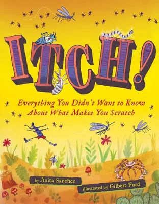 Svrbenie! Všetko, čo ste nechceli vedieť o tom, čo vás škriabe - Itch!: Everything You Didn't Want to Know about What Makes You Scratch