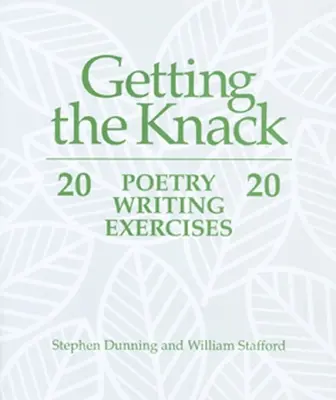 Getting the Knack: 20 cvičení na písanie poézie - Getting the Knack: 20 Poetry Writing Exercises