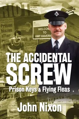 Náhodná skrutka: Kľúče od väzenia a lietajúce blchy - The Accidental Screw: Prison Keys & Flying Fleas