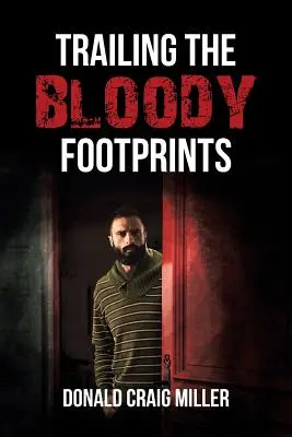 Po stopách krvavých stôp - Trailing the Bloody Footprints
