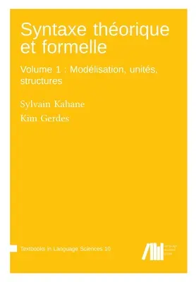 Syntaxe thorique et formelle, zväzok 1: Modlisácia, jednotky, štruktúry - Syntaxe thorique et formelle, Volume 1: Modlisation, units, structures