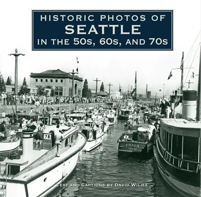 Historické fotografie Seattlu v 50., 60. a 70. rokoch 20. storočia - Historic Photos of Seattle in the 50s, 60s, and 70s