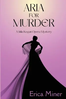 Ária na vraždu: Operná záhada Júlie Koganovej - Aria for Murder: A Julia Kogan Opera Mystery