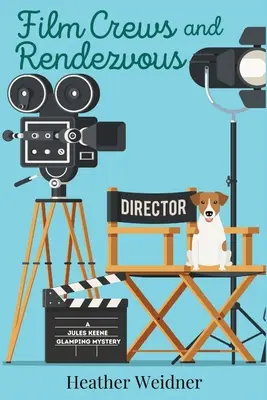 Filmové posádky a rendezvous: Jules Keene Glamping Mystery - Film Crews and Rendezvous: A Jules Keene Glamping Mystery