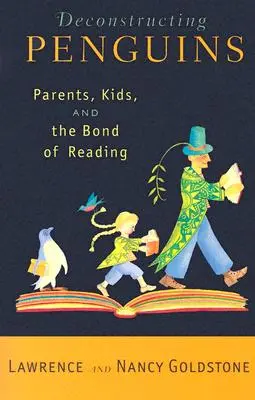 Dekonštrukcia tučniakov: Rodičia, deti a puto čítania - Deconstructing Penguins: Parents, Kids, and the Bond of Reading