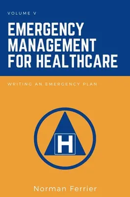Riadenie núdzových situácií v zdravotníctve: Písanie havarijného plánu - Emergency Management for Healthcare: Writing an Emergency Plan