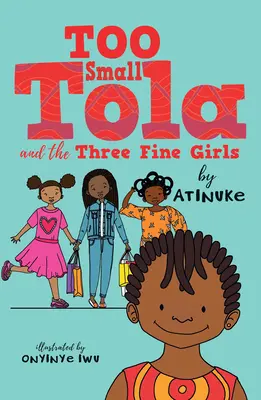 Príliš malá Tola a tri krásne dievčatá - Too Small Tola and the Three Fine Girls