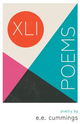 XLI Poems - Poézia od e. e. cummingsa - XLI Poems - Poetry by e.e. cummings