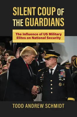 Tichý prevrat strážcov: Vplyv amerických vojenských elít na národnú bezpečnosť - Silent Coup of the Guardians: The Influence of U.S. Military Elites on National Security