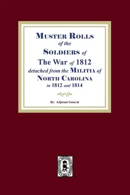 Súpisy vojakov z vojny v roku 1812 v Severnej Karolíne - Muster Rolls of the Soldiers of the War of 1812 for North Carolina