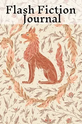 Flash Fiction Journal: Zápisník na písanie: Holiday Romantic New Adult, College Fantasy, Horror, Dark Urban, Epic Coming Of Age Thrillers, Memoires Notebook To Wr - Flash Fiction Journal: Holiday Romantic New Adult, College Fantasy, Horror, Dark Urban, Epic Coming Of Age Thrillers, Memoires Notebook To Wr