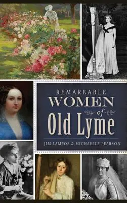 Pozoruhodné ženy z Old Lyme - Remarkable Women of Old Lyme