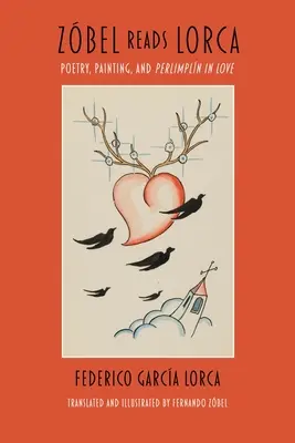 Zbel číta Lorcu: Poézia, maľba a zamilovaný Perlimpln - Zbel Reads Lorca: Poetry, Painting, and Perlimpln in Love