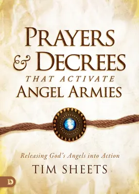 Modlitby a nariadenia, ktoré aktivujú anjelské armády: Uvoľnenie Božích anjelov do činnosti - Prayers and Decrees that Activate Angel Armies: Releasing God's Angels into Action