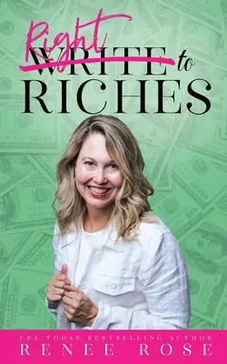 Napíšte k bohatstvu: 7 praktických krokov k manifestácii hojnosti z vašich kníh - Write to Riches: 7 Practical Steps to Manifesting Abundance from your Books