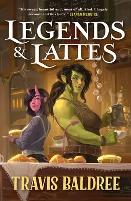 Legendy a latté: Román o vysokej fantázii a nízkych stávkach - Legends & Lattes: A Novel of High Fantasy and Low Stakes