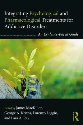 Integrácia psychologickej a farmakologickej liečby návykových porúch: Príručka založená na dôkazoch - Integrating Psychological and Pharmacological Treatments for Addictive Disorders: An Evidence-Based Guide