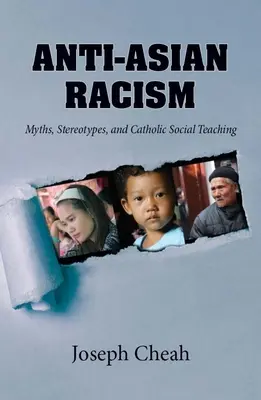 Protiázijský rasizmus: Mýty, stereotypy a katolícke sociálne učenie - Anti-Asian Racism: Myths, Stereotypes, and Catholic Social Teachings