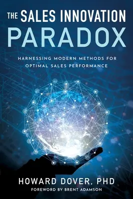Paradox inovácie predaja: Využitie moderných metód na dosiahnutie optimálneho výkonu predaja - The Sales Innovation Paradox: Harnessing Modern Methods for Optimal Sales Performance