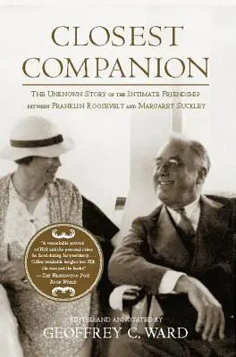 Najbližší spoločník: Neznámy príbeh dôverného priateľstva medzi Franklinom Rooseveltom a Margaret Suckleyovou - Closest Companion: The Unknown Story of the Intimate Friendship Between Franklin Roosevelt and Margaret Suckley