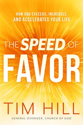 Rýchlosť priazne: Ako Boh prekonáva, zvyšuje a urýchľuje váš život - The Speed of Favor: How God Exceeds, Increases, and Accelerates Your Life