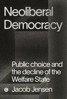 The Marketizers: Verejná voľba a počiatky neoliberálneho poriadku - The Marketizers: Public Choice and the Origins of the Neoliberal Order