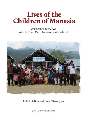 Životy detí Manasie: Ústne historické rozhovory s komunitou B'Nei Menashe v Izraeli - The Lives of the Children of Manasia: Oral History Interviews with the B'Nei Menashe Community in Israel