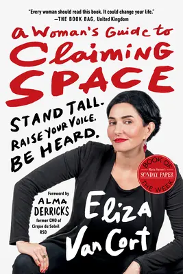 Sprievodca ženy, ako si vydobyť priestor: Stand Tall. Raise Your Voice. Be Heard. - A Woman's Guide to Claiming Space: Stand Tall. Raise Your Voice. Be Heard.