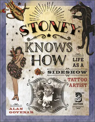 Stoney Knows How: Vydanie 3: Život tetovacieho umelca - Stoney Knows How: Life as a Sideshow Tattoo Artist, 3rd Edition