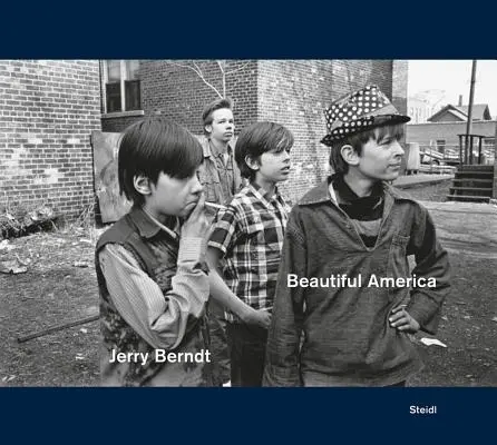 Jerry Berndt: Krásna Amerika: B Berndt: America: America: America: America: America: America: America: America: America: America: America: America: America: America: America: America: America: America: America: America: America: America: America, 1968-1980 - Jerry Berndt: Beautiful America: Protest, Politics and Everyday Culture in the Usa, 1968-1980
