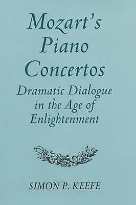 Mozartove klavírne koncerty: Dramatický dialóg v dobe osvietenstva - Mozart's Piano Concertos: Dramatic Dialogue in the Age of Enlightenment