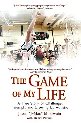 Hra môjho života: Vydanie knihy: Pravdivý príbeh o výzve, triumfe a dospievaní s autizmom - The Game of My Life: A True Story of Challenge, Triumph, and Growing Up Autistic