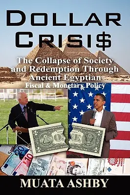 Dolárová kríza: Staroegyptská menová politika: kolaps spoločnosti a vykúpenie - Dollar Crisis: The Collapse of Society and Redemption Through Ancient Egyptian Monetary Policy