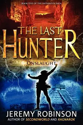 Posledný lovec - Nápor (5. kniha ságy Antarktos) - The Last Hunter - Onslaught (Book 5 of the Antarktos Saga)