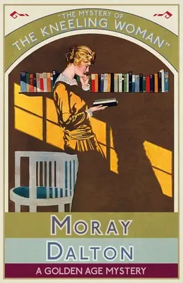 Záhada kľačiacej ženy: Záhada zlatého veku - The Mystery of the Kneeling Woman: A Golden Age Mystery