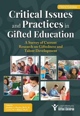 Kritické otázky a postupy vo vzdelávaní nadaných: Prehľad súčasného výskumu nadania a rozvoja talentu - Critical Issues and Practices in Gifted Education: A Survey of Current Research on Giftedness and Talent Development