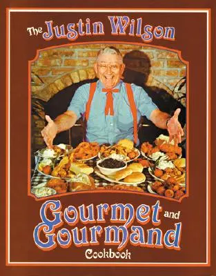 Kuchárska kniha Justin Wilson Gourmet and Gourmand - The Justin Wilson Gourmet and Gourmand Cookbook