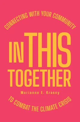 V tom spolu: Spojenie s vašou komunitou v boji proti klimatickej kríze - In This Together: Connecting with Your Community to Combat the Climate Crisis