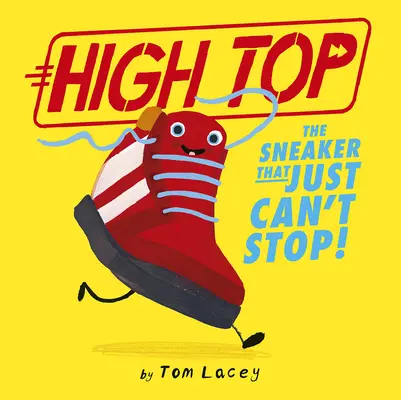 High Top: teniska, ktorá sa jednoducho nedá zastaviť! - High Top: The Sneaker That Just Can't Stop!