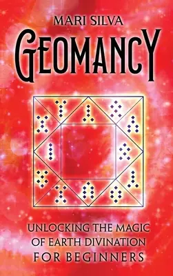 Geomantia: Odhalenie kúzla veštenia zo zeme pre začiatočníkov - Geomancy: Unlocking the Magic of Earth Divination for Beginners