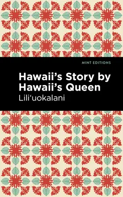 Hawaii's Story by Hawaii's Queen (Havajský príbeh od havajskej kráľovnej): Vydanie s veľkou tlačou - Hawaii's Story by Hawaii's Queen: Large Print Edition