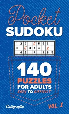 Vreckové sudoku: 140 hádaniek pre dospelých, od ľahkých po ťažké - Pocket Sudoku: 140 Puzzles for Adults, Easy to Difficult