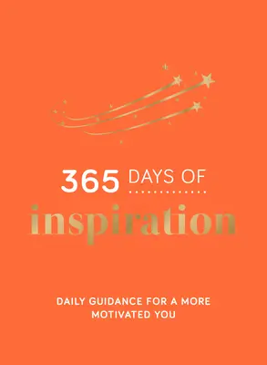 365 dní inšpirácie: Každodenné návody pre väčšiu motiváciu - 365 Days of Inspiration: Daily Guidance for a More Motivated You