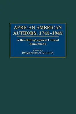 Afroamerickí autori, 1745-1945: A Bio-Bibliographical Critical Sourcebook - African American Authors, 1745-1945: A Bio-Bibliographical Critical Sourcebook