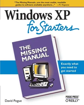 Windows XP pre začiatočníkov: Chýbajúca príručka: Presne to, čo potrebujete, aby ste mohli začať - Windows XP for Starters: The Missing Manual: Exactly What You Need to Get Started