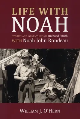 Život s Noemom: Príbehy a dobrodružstvá Richarda Smitha - Life with Noah: Stories and Adventures of Richard Smith