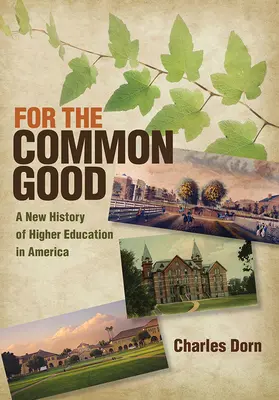 Pre spoločné dobro: Nové dejiny vysokoškolského vzdelávania v Amerike - For the Common Good: A New History of Higher Education in America