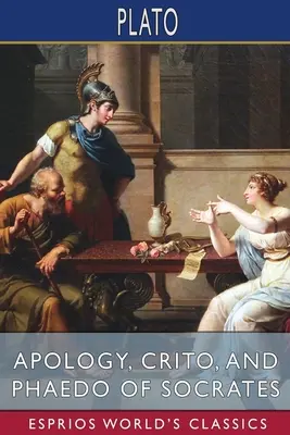 Sokratova Apológia, Kritón a Faidón (Esprios Classics): Preklad: Henry Cary - Apology, Crito, and Phaedo of Socrates (Esprios Classics): Translated by Henry Cary